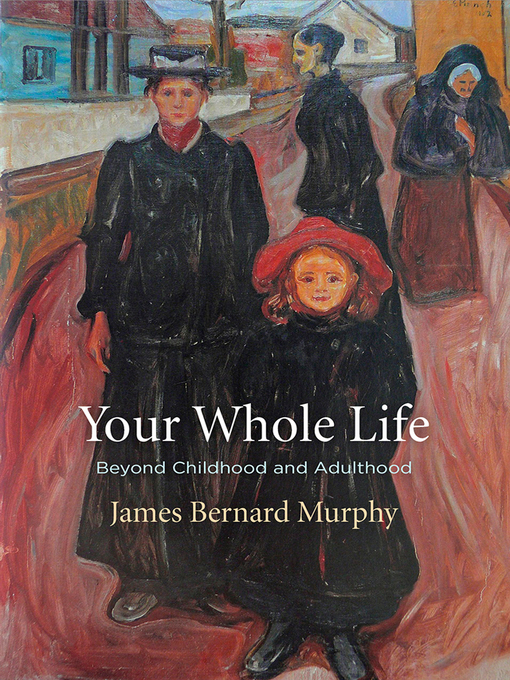Title details for Your Whole Life by James Bernard Murphy - Available
